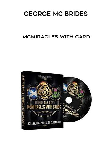 George Mc Brides - McMiracles With Card courses available download now.