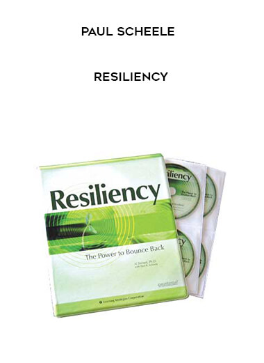 Paul Scheele - Resiliency courses available download now.