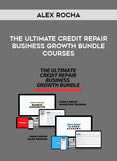 Alex Rocha - The Ultimate Credit Repair Business Growth Bundle Courses from https://roledu.com