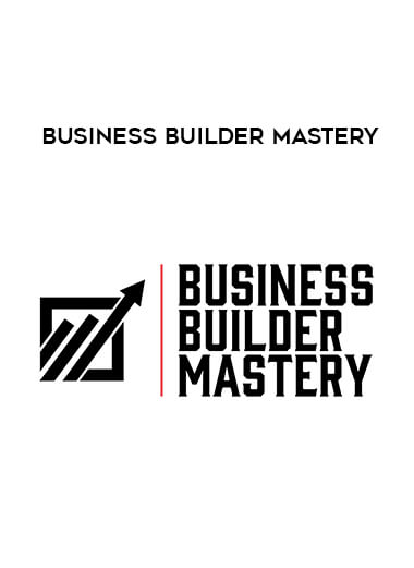 Business Builder Mastery courses available download now.