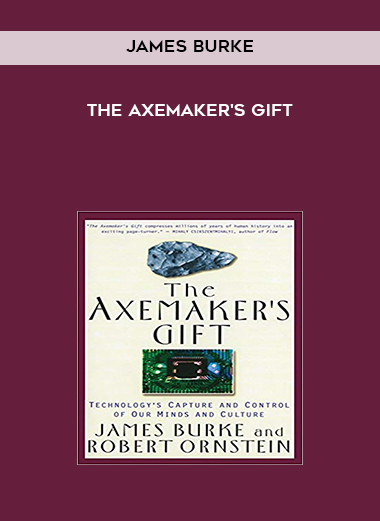  James Burke-The Axemaker's Gift courses available download now.