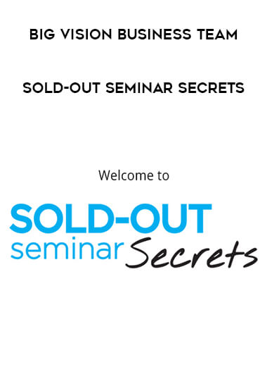 Big Vision Business Team - Sold-Out Seminar Secrets courses available download now.