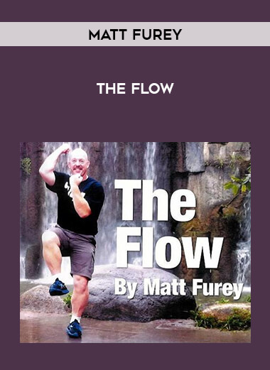 Matt Furey - The Flow courses available download now.