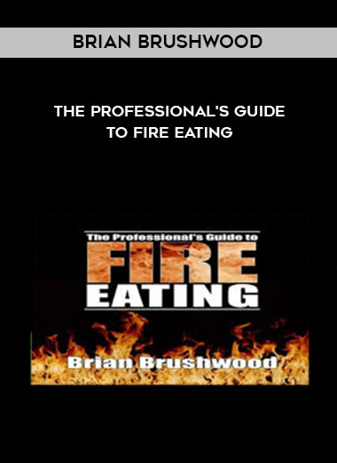 Brian Brushwood - The Professional's Guide to Fire Eating courses available download now.