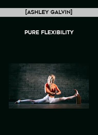 [Ashley Galvin] Pure Flexibility courses available download now.