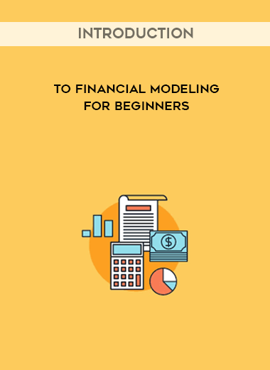 Introduction to Financial Modeling for Beginners courses available download now.