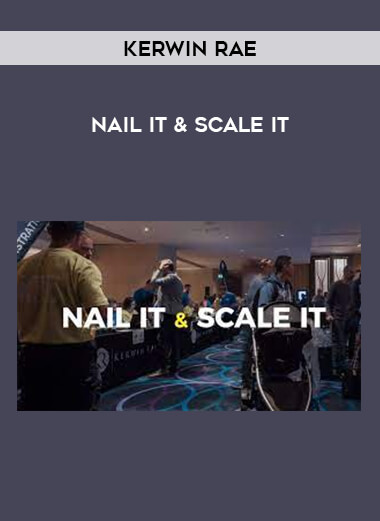 Nail It & Scale It - Kerwin Rae courses available download now.