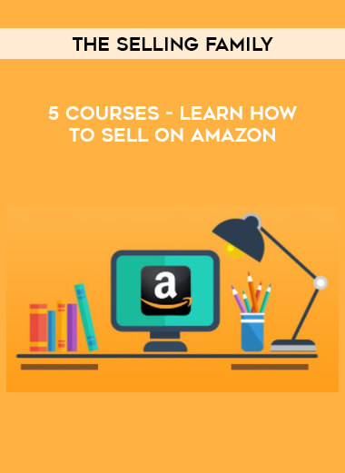 The Selling Family - 5 Courses - Learn How to Sell on Amazon courses available download now.
