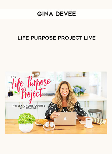 Gina DeVee – Life Purpose Project LIVE courses available download now.
