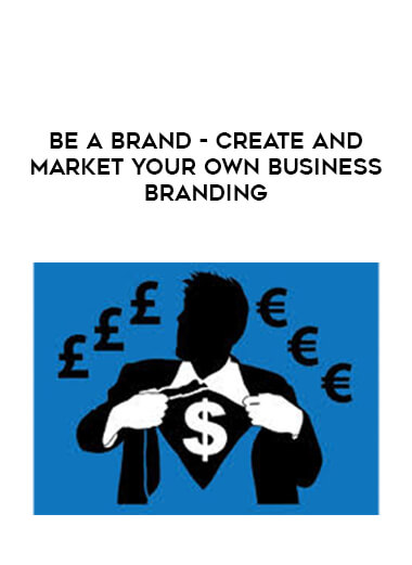 Be a Brand - Create and Market Your Own Business Branding courses available download now.