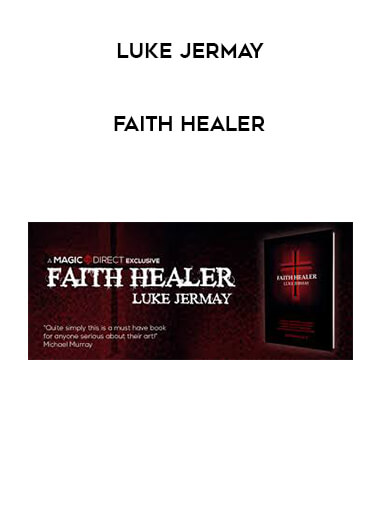 Luke jermay - Faith healer courses available download now.