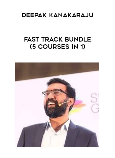 Deepak Kanakaraju - Fast Track Bundle (5 Courses in 1) courses available download now.