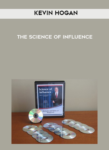 Kevin Hogan – The Science of Influence courses available download now.