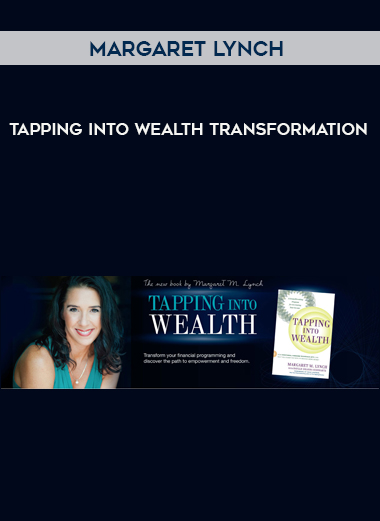 Margaret Lynch – Tapping Into Wealth Transformation courses available download now.
