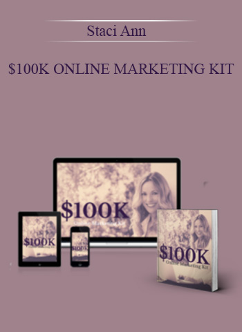 Staci Ann – $100K Online Marketing Kit courses available download now.
