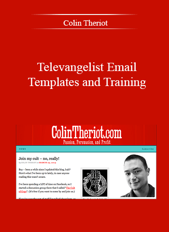 Colin Theriot – Televangelist Email Templates and Training courses available download now.