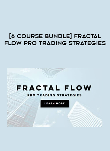 [6 course Bundle] Fractal Flow Pro Trading Strategies from https://roledu.com