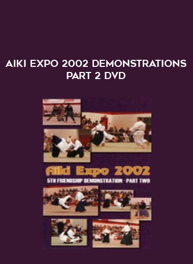 AIKI EXPO 2002 DEMONSTRATIONS PART 2 DVD from https://roledu.com